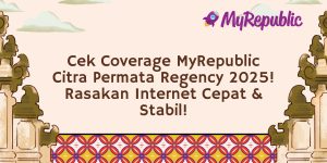 Cek Coverage MyRepublic Citra Permata Regency