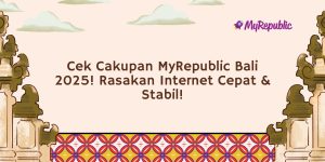 Cek Cakupan MyRepublic Bali