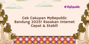 Cakupan MyRepublic Bandung